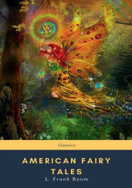 Title: American Fairy Tales, Author: L. Frank Baum