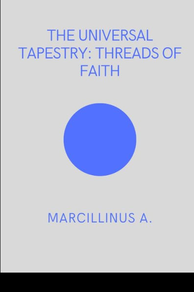 The Universal Tapestry: Threads of Faith