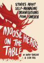 Moose Heads on the Table