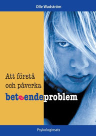 Title: Att förstå och påverka beteendeproblem, Author: Olle Wadström