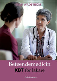 Title: Beteendemedicin: KBT för läkare, Author: Olle Wadström