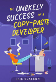 Title: The Unlikely Success of a Copy-Paste Developer, Author: Iris Classon