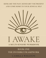 Title: I AWAKE Book One The invisible framework, Author: Camilla Wellton