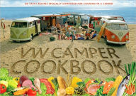 Title: The Original VW Camper Cookbook: 80 Tasty Recipes Specially Composed for Cooking in a Camper, Author: Lennart Hannu