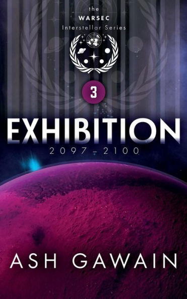 Exhibition (2097-2100): The Warsec Interstellar Series Book 3