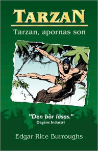 Title: Tarzan, Apornas Son, Author: Edgar Rice Burroughs