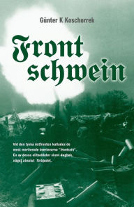 Title: Frontschwein, Author: Gunter K. Koschorrek