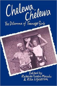 Title: Chelewa, Chelewa. the Dilemma of Teenage Girls, Author: Rita Liljestrom