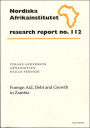 Foreign Aid, Debt and Growth in Zambia: Research Report 112