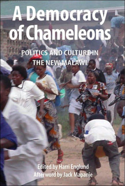 A Democracy of Chameleons: Politics and Culture in the New Malawi