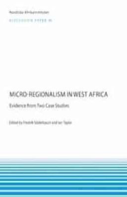 Micro-Regionalism in West Africa: Evidence from Two Case Studies, Discussion Paper 34