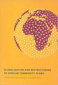 Title: Globalization and Restructuring of African Commodity Flows, Author: Neils Fold