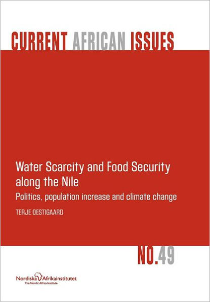 Water Scarcity and Food Security Along the Nile: Politics, Population Increase and Climate Change