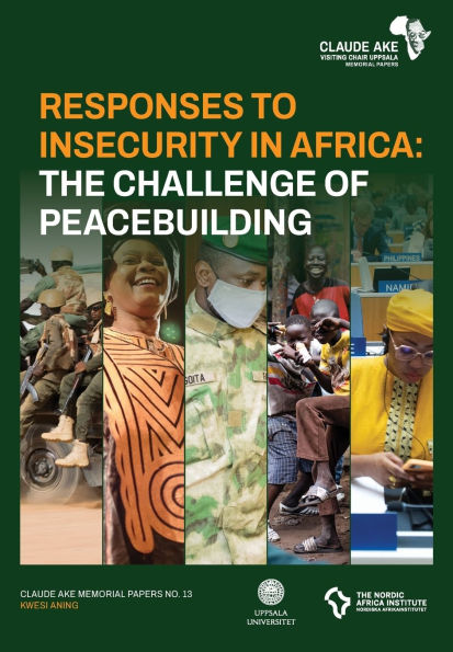 Responses to Insecurity in Africa: The Challenge of Peacebuilding
