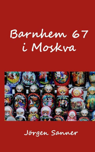 Barnhem 67 i Moskva