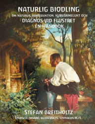Title: Naturlig Biodling om naturlig reproduktion,kupvärmelukt, Diagnos vid Flustret en handbok, Author: Stefan Breitholtz