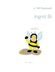 Title: Ingrid Bi, Author: Jim Fosstveit