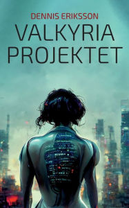 Title: Valkyria Projektet, Author: Dennis Eriksson