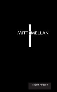 Title: Mittemellan, Author: Robert Jonsson