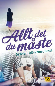 Title: Allt det du måste, Author: Sylvia Lidén Nordlund
