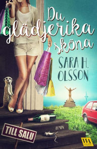 Title: Du glädjerika sköna, Author: Sara H. Olsson