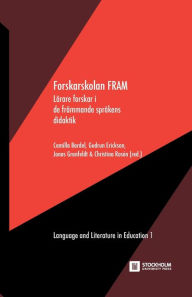 Title: Forskarskolan FRAM: - lärare forskar i de främmande språkens didaktik, Author: Camilla Bardel