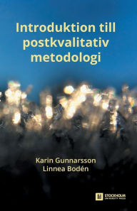 Title: Introduktion till postkvalitativ metodologi, Author: Karin Gunnarsson