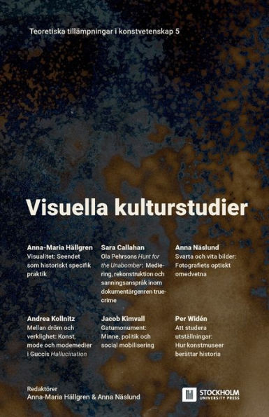 Visuella kulturstudier: Teoretiska tillï¿½mpningar i konstvetenskap 5