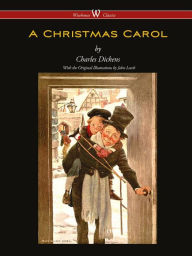 Title: A Christmas Carol (Wisehouse Classics - with original illustrations), Author: Charles Dickens