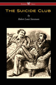 Title: The Suicide Club (Wisehouse Classics Edition), Author: Robert Louis Stevenson