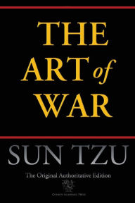 Title: The Art of War (Chiron Academic Press - The Original Authoritative Edition), Author: Sun Tzu