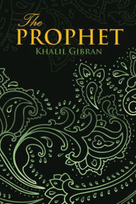 Title: THE PROPHET (Wisehouse Classics Edition), Author: Kahlil Gibran