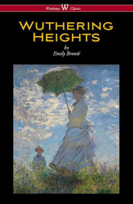 Title: Wuthering Heights (Wisehouse Classics Edition), Author: Emily Brontë