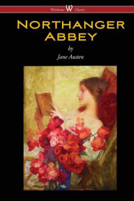 Title: Northanger Abbey (Wisehouse Classics Edition), Author: Jane Austen