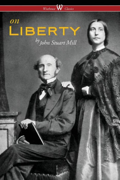 On Liberty (Wisehouse Classics - The Authoritative Harvard Edition 1909)