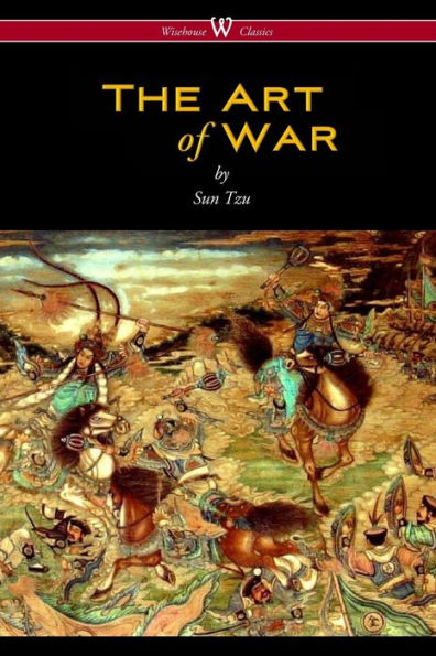 The Art of War (Wisehouse Classics Edition)