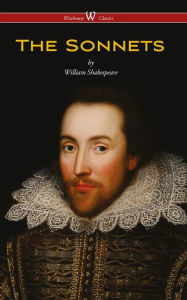 Title: The Sonnets of William Shakespeare (Wisehouse Classics Edition), Author: William Shakespeare