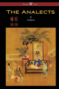 Title: The Analects of Confucius (Wisehouse Classics Edition), Author: Confucius