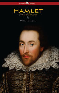 Title: Hamlet - Prince of Denmark (Wisehouse Classics Edition), Author: William Shakespeare