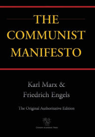 Title: Communist Manifesto (Chiron Academic Press - The Original Authoritative Edition) (2016), Author: Karl Marx