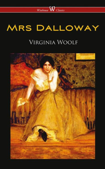 Mrs Dalloway (Wisehouse Classics Edition)