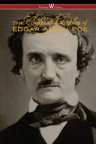 Title: The Complete Poems of Edgar Allan Poe (The Authoritative Edition - Wisehouse Classics), Author: Edgar Allan Poe