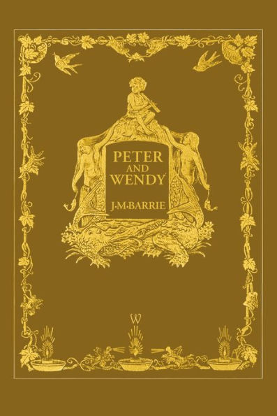 Peter and Wendy or Peter Pan (Wisehouse Classics Anniversary Edition of 1911 - with 13 original illustrations)