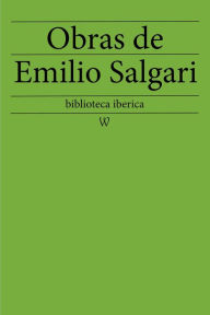 Title: Obras de Emilio Salgari: nueva edición integral, Author: Emilio Salgari