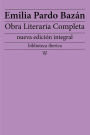 Emilia Pardo Bazán: Obra literaria completa: nueva edición integral