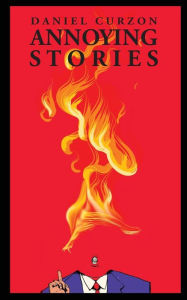 Title: Annoying Stories, Author: Daniel Curzon