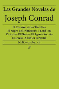 Title: Las Grandes Novelas de Joseph Conrad, Author: Joseph Conrad