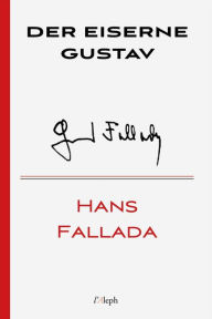 Title: Der eiserne Gustav, Author: Hans Fallada