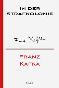 Title: In der Strafkolonie, Author: Franz Kafka