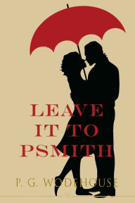 Title: Leave it to Psmith, Author: P. G. Wodehouse